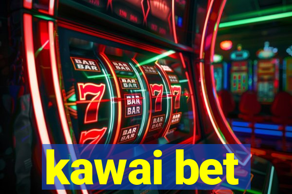 kawai bet